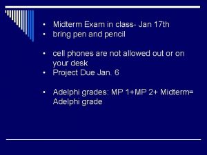 Midterm Exam in class Jan 17 th bring