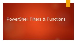 Power Shell Filters Functions Predicate Functions Filters Predicate