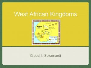 West African Kingdoms Global I Spiconardi The Bantu