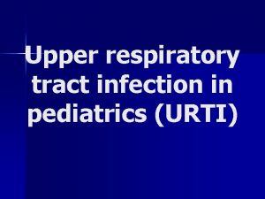 Upper respiratory tract infection in pediatrics URTI RTI