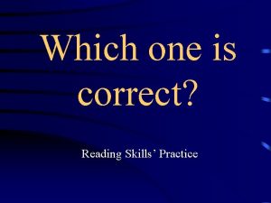 Which one is correct Reading Skills Practice Which