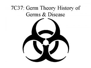 7 C 37 Germ Theory History of Germs