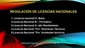 REGULACIN DE LICENCIAS NACIONALES 1 Licencia nacional C