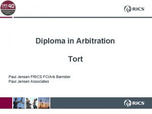 Diploma in Arbitration Tort Paul Jensen FRICS FCIArb