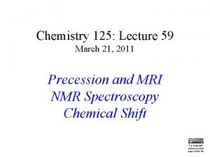 Chemistry 125 Lecture 59 March 21 2011 Precession