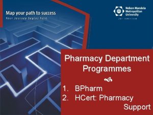 Pharmacy Department Programmes 1 2 BPharm HCert Pharmacy