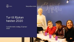 Skyensen skole Tur til Rjukan hsten 2020 Foreldremte