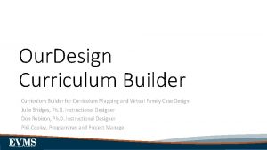 Our Design Curriculum Builder for Curriculum Mapping and