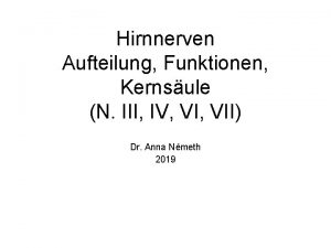 Hirnnerven Aufteilung Funktionen Kernsule N III IV VII