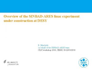 Overview of the SINBADARES linac experiment under construction