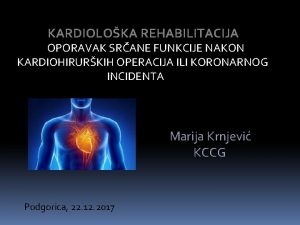 KARDIOLOKA REHABILITACIJA OPORAVAK SRANE FUNKCIJE NAKON KARDIOHIRURKIH OPERACIJA