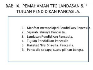 BAB IX PEMAHAMAN TTG LANDASAN TUJUAN PENDIDIKAN PANCASILA