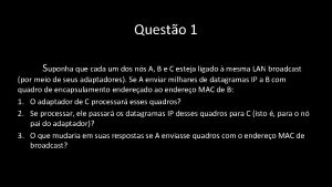 Questo 1 Suponha que cada um dos ns