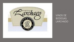 VINOS DE BODEGAS LARCHADO CATA DE 3 BLANCOS