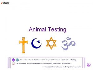 Animal Testing These icons indicate that teachers notes