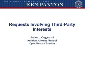 Requests Involving ThirdParty Interests James L Coggeshall Assistant