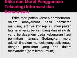 Etika dan Moral Penggunaan Teknologi Informasi dan Komunikasi