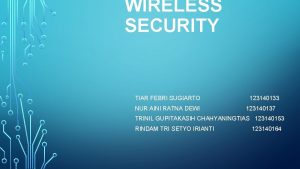 WIRELESS SECURITY TIAR FEBRI SUGIARTO NUR AINI RATNA