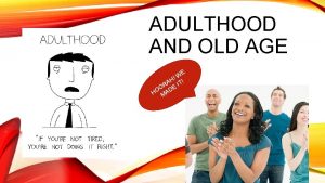 ADULTHOOD AND OLD AGE E W H T