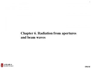 1 Chapter 6 Radiation from apertures and beam