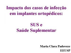 Impacto dos casos de infeco em implantes ortopdicos