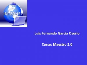Luis Fernando Garca Osorio Curso Maestro 2 0
