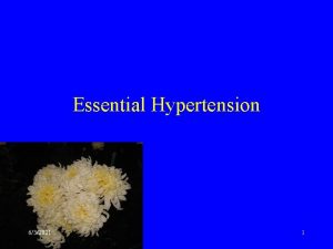 Essential Hypertension 632021 1 Hypertension Hypertension is not