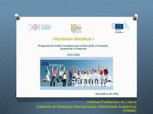 PROGRAMA ERASMUS Programa da Unio Europeia para a