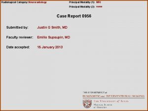 Radiological Category Neuroradiology Principal Modality 1 MRI Principal