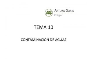 TEMA 10 CONTAMINACIN DE AGUAS 1 INTRODUCCIN El