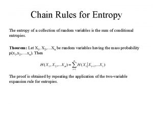 Chain Rules for Entropy The entropy of a