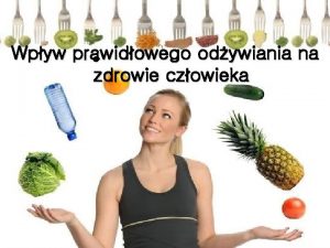 Wpyw prawidowego odywiania na zdrowie czowieka le Ta