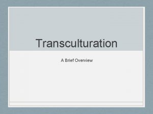 What does transculturation mean