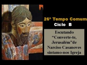 26 Tempo Comum Ciclo B Escutando Convertete Jerusalmde