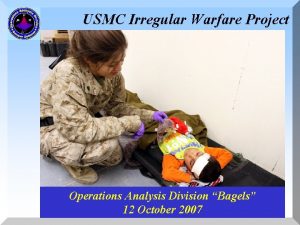 USMC Irregular Warfare Project Operations Analysis Division Bagels