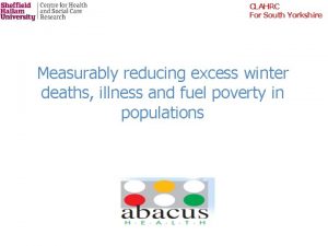 CLAHRC For South Yorkshire Measurably reducing excess winter