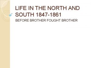 LIFE IN THE NORTH AND SOUTH 1847 1861