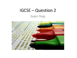 IGCSE Question 2 Exam Prep Question 2 What