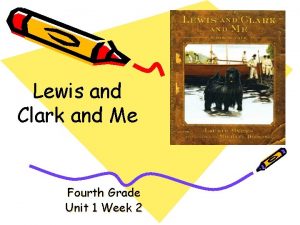 Lewis and Clark and Me Fourth Grade Unit