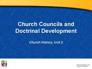 Church Councils and Doctrinal Development Church History Unit