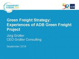 Green Freight Strategy Experiences of ADB Green Freight