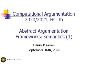 Computational Argumentation 20202021 HC 3 b Abstract Argumentation