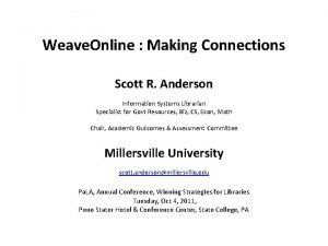 Weave Online Making Connections Scott R Anderson Information