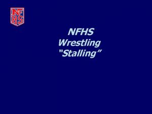 NFHS Wrestling Stalling Stalling v Stalling is probably