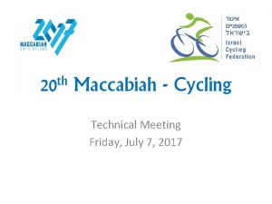 th 20 Maccabiah Cycling Technical Meeting Friday July