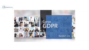 Durata 5 ore Corso GDPR I moduli obiettivi