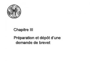 Chapitre III Prparation et dpt dune demande de