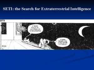 SETI the Search for Extraterrestrial Intelligence What we