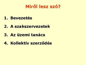 Mirl lesz sz 1 Bevezets 2 A szakszervezetek