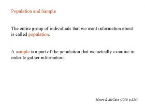 Population and Sample The entire group of individuals
